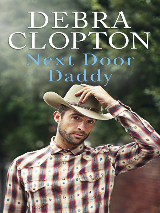 Title details for Next Door Daddy by Debra Clopton - Available